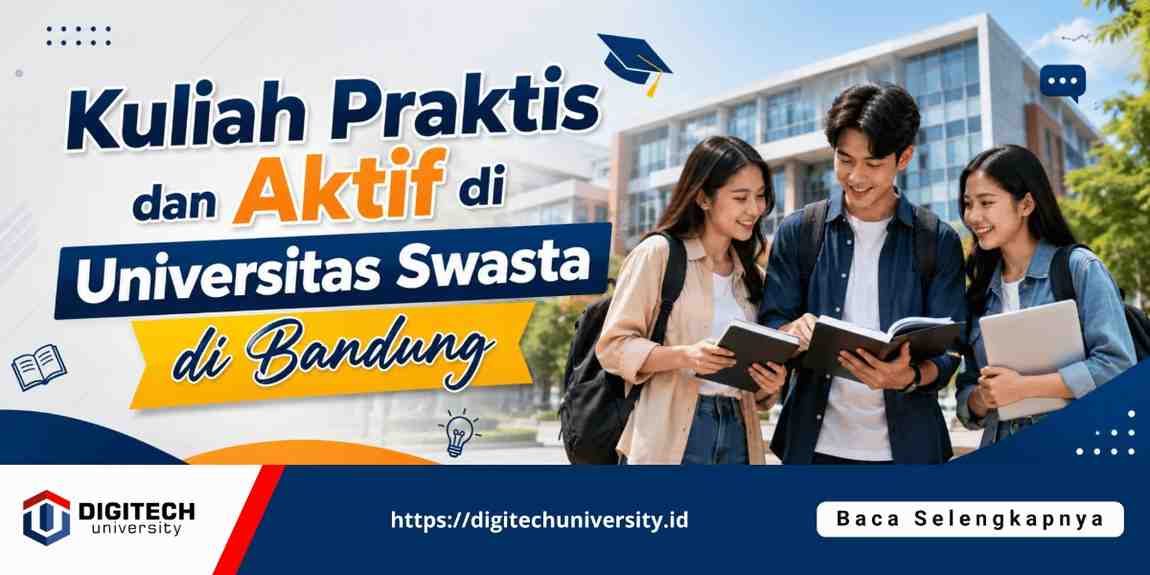thumbnail article digitech : Kuliah Praktis dan Aktif di Universitas Swasta di Bandung