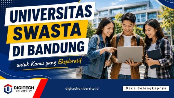 Universitas Swasta di Bandung untuk Kamu yang Eksploratif