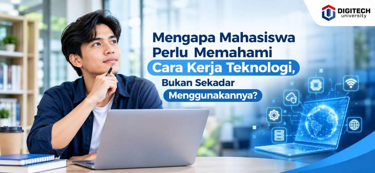 thumbnail article digitech university: Alasan Mahasiswa Perlu Memahami Cara Kerja Teknologi  Universitas Swasta di Bandung