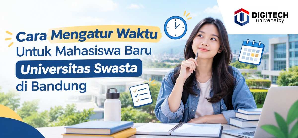 thumbnail article digitech university: Cara Mengatur Waktu Bagi Maba Universitas Swasta di Bandung