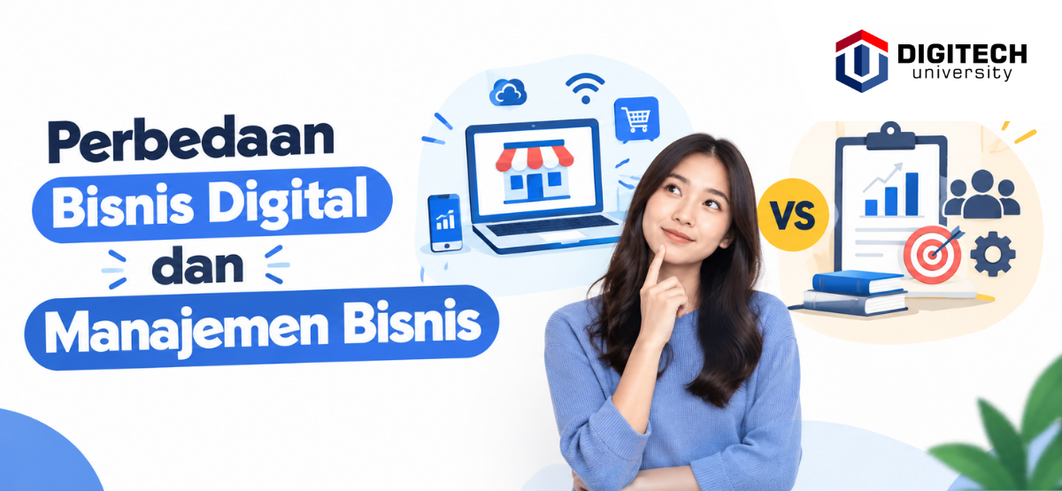 thumbnail article digitech university: Perbedaan Fokus Bisnis Digital dan Manajemen Bisnis: Universitas Swasta di Bandung